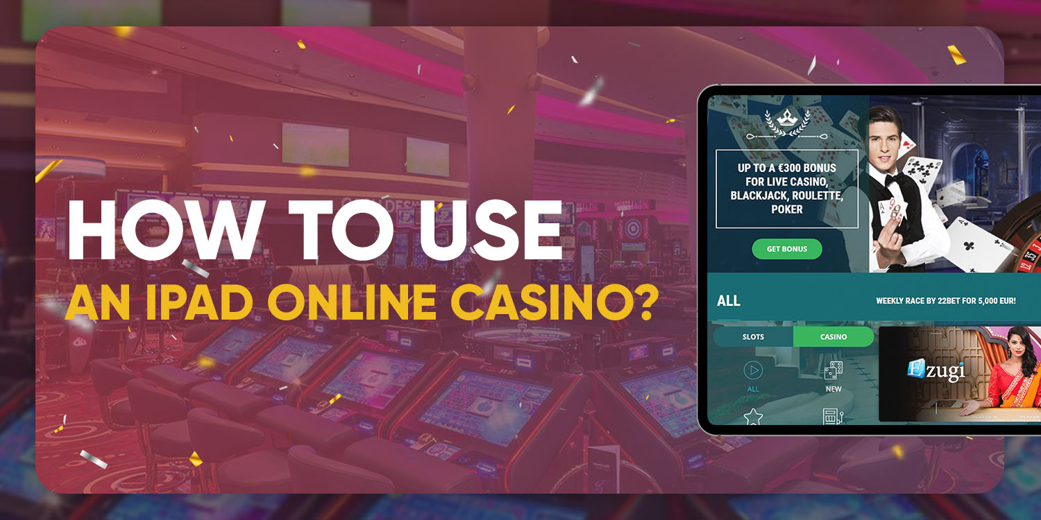 How to use an iPad online casino