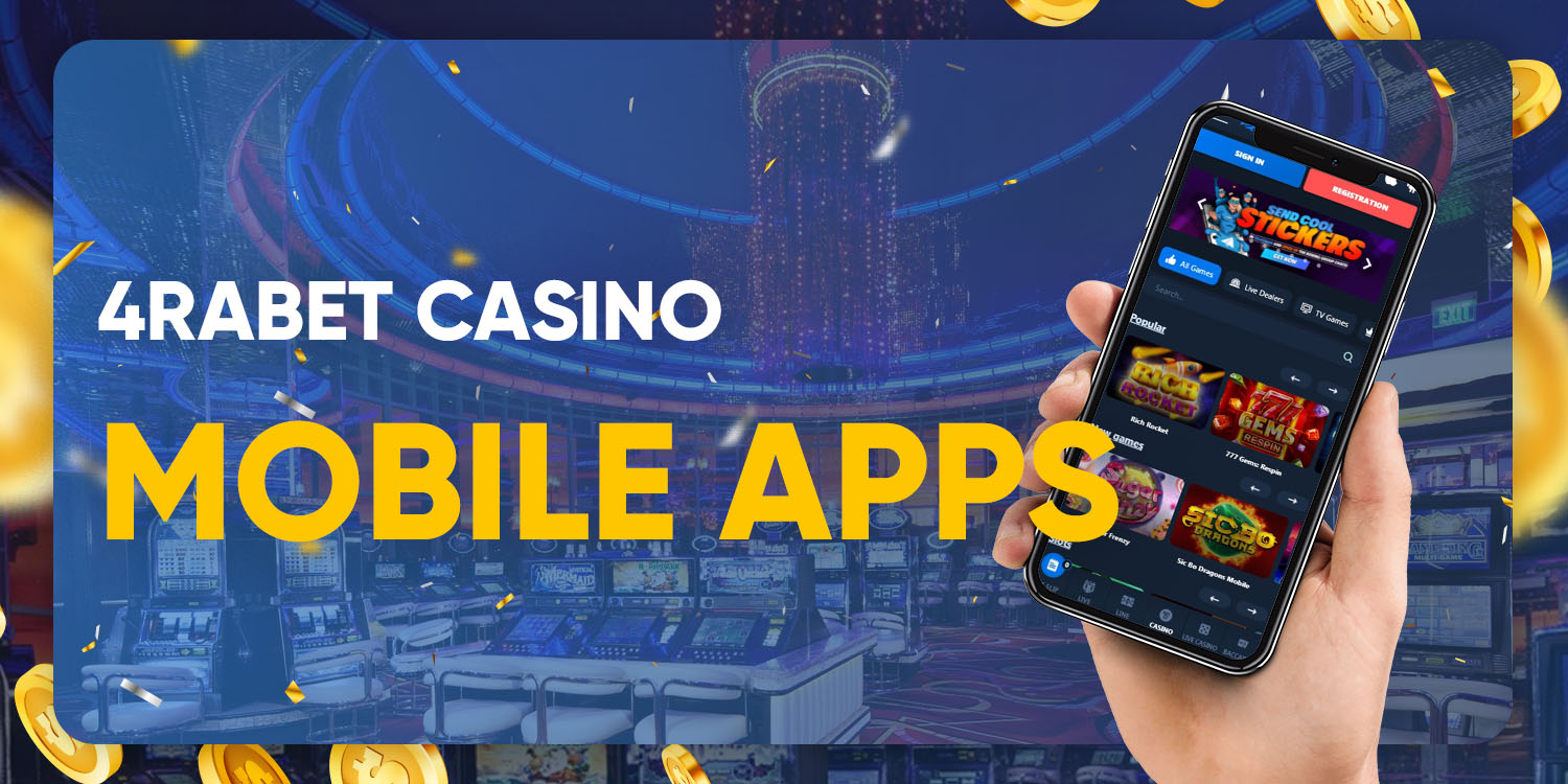 4rabet Casino Mobile Apps