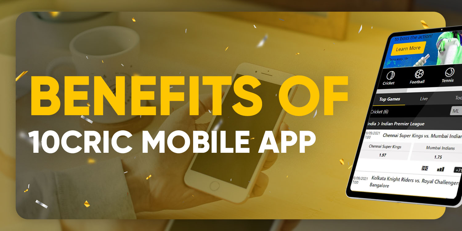 Benefits of 10cric mobile app