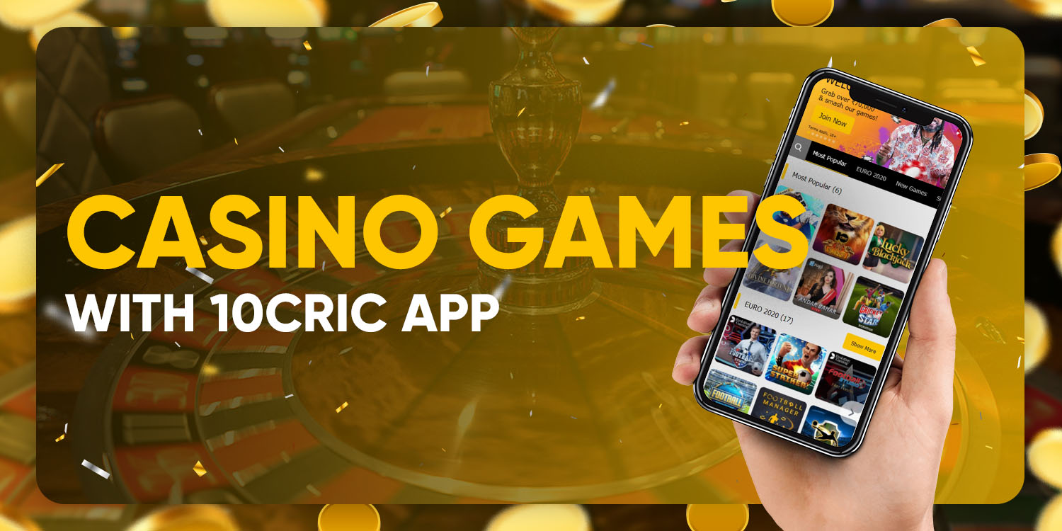 Casino games with 10cric app