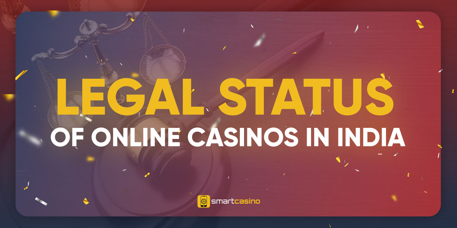 Legal Status of Online Casinos in India