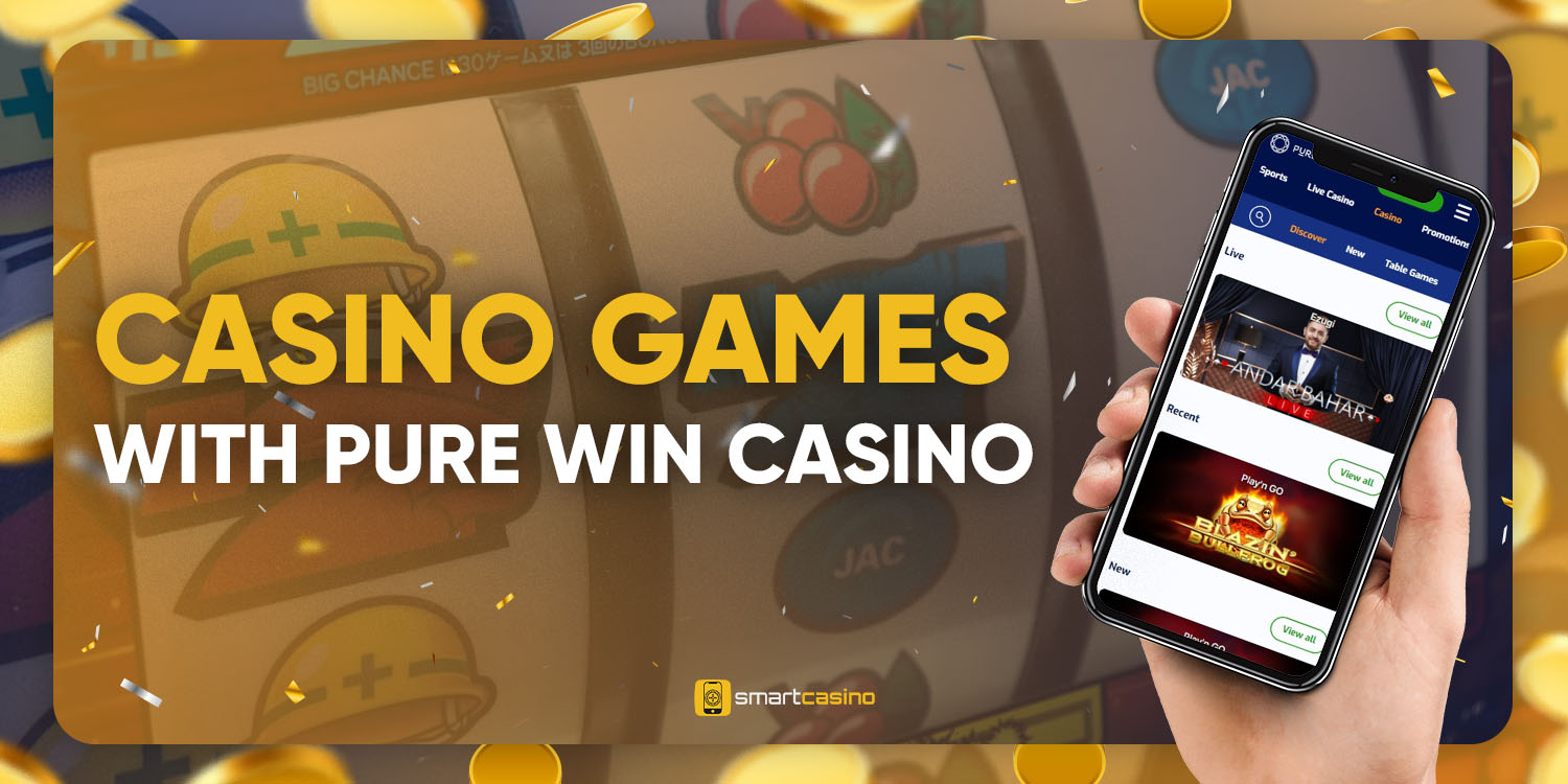 Casino games with Pure Win Casino